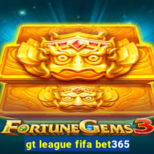 gt league fifa bet365